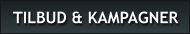 TILBUD & KAMPAGNER